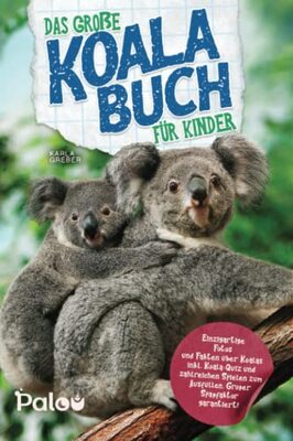 Alle Details zum Kinderbuch Das große Koala Buch für Kinder: Einzigartige Fotos und Fakten über Koalas inkl. Koala-Quiz und zahlreichen Spielen zum Ausfüllen. Großer Spaßfaktor garantiert! und ähnlichen Büchern