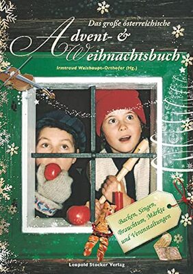Das große österreichische Advent- & Weihnachtsbuch: Backen, Singen, Brauchtum, Märkte und Veranstaltungen bei Amazon bestellen