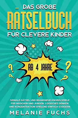 Alle Details zum Kinderbuch Das große Rätselbuch für clevere Kinder: ab 4 Jahre. Geniale Rätsel und brandneue Knobelspiele für Mädchen und Jungen. Logisches Denken und Konzentration spielend einfach steigern und ähnlichen Büchern