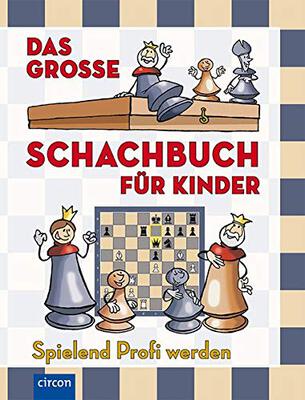 Das große Schachbuch für Kinder: Spielend Profi werden bei Amazon bestellen