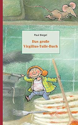 Alle Details zum Kinderbuch Das große Virgilius-Tulle-Buch: Enthält die Bände: Virgilius Tulle, Virgilius Tulle auf Tortenjagd und Virgilius Tulle überwintert bei den Menschen und ähnlichen Büchern