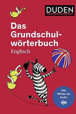 Alle Details zum Kinderbuch Das Grundschulwörterbuch Englisch: von A bis Z. Mit 4000 Stichwörtern. Von Grundschullehrern entwickelt, von Schülern getestet (Duden - Grundschulwörterbücher) und ähnlichen Büchern