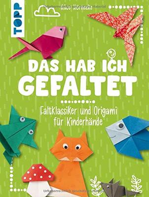 Alle Details zum Kinderbuch Das hab ich gefaltet: Faltklassiker und Origami für Kinderhände und ähnlichen Büchern