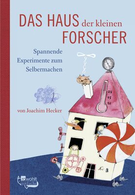 Alle Details zum Kinderbuch Das Haus der kleinen Forscher: Spannende Experimente zum Selbermachen und ähnlichen Büchern