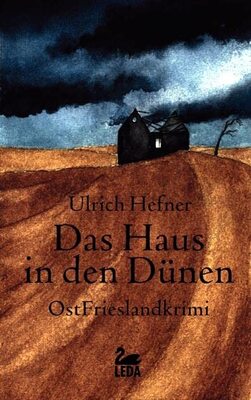 Alle Details zum Kinderbuch Das Haus in den Dünen: Ostfrieslandkrimi (LEDA im GMEINER-Verlag) und ähnlichen Büchern