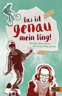 Das ist genau mein Ding!: Mutige Menschen, die ihren Weg gehen bei Amazon bestellen