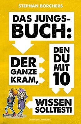 Alle Details zum Kinderbuch DAS JUNGS-BUCH: Der ganze Kram, den du mit 10 wissen solltest! und ähnlichen Büchern