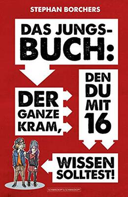 Alle Details zum Kinderbuch DAS JUNGS-BUCH: Der ganze Kram, den du mit 16 wissen solltest! und ähnlichen Büchern