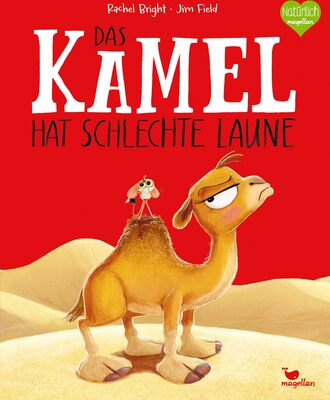 Alle Details zum Kinderbuch Das Kamel hat schlechte Laune: Ein Bilderbuch für Kinder ab 3 Jahren über miese Laune und wie man sie loswird. (Bright/Field Bilderbücher) und ähnlichen Büchern