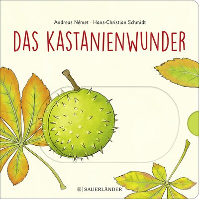 Das Kastanienwunder: Wie wächst eine Kastanie? Wunderschönes Buch zum Schieben, Klappen und Staunen im Frühling, Sommer und Herbst bei Amazon bestellen