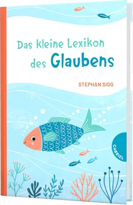 Das kleine Lexikon des Glaubens: Zur Erstkommunion | Antworten auf Kinderfragen zu Religion, Glaube und Kirche bei Amazon bestellen