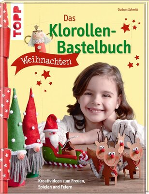 Alle Details zum Kinderbuch Das Klorollen-Bastelbuch Weihnachten: Kreativideen zum Freuen, Spielen und Feiern und ähnlichen Büchern
