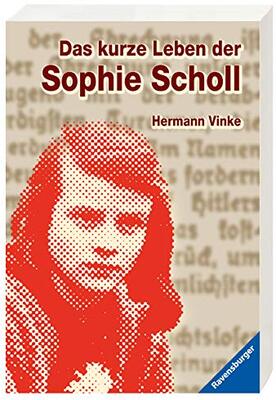 Alle Details zum Kinderbuch Das kurze Leben der Sophie Scholl (Ravensburger Taschenbücher) und ähnlichen Büchern