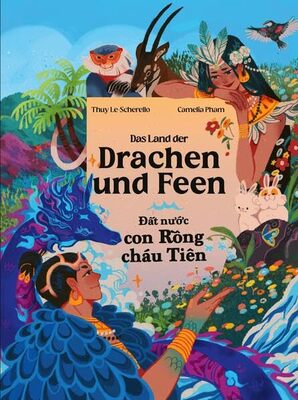 Alle Details zum Kinderbuch Das Land der Drachen und Feen - Đất nước con Rồng cháu Tiên: Zweisprachiges Kinderbuch Deutsch - Vietnamesisch Eine vietnamesische Legende - Một ... Legende - M¿t truy¿n thuy¿t Vi¿t Nam und ähnlichen Büchern