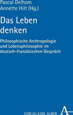 Alle Details zum Kinderbuch Das Leben denken: Philosophische Anthropologie und Lebensphilosophie im deutsch-französischen Gespräch und ähnlichen Büchern