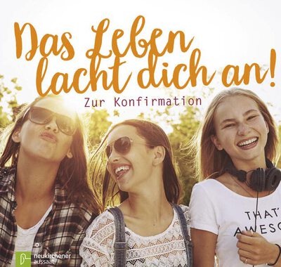 Alle Details zum Kinderbuch Das Leben lacht dich an!: Zur Konfirmation und ähnlichen Büchern