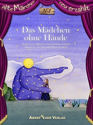 Alle Details zum Kinderbuch Das Mädchen ohne Hände (Alte Märchen neu erzählt) und ähnlichen Büchern