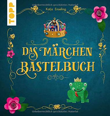 Alle Details zum Kinderbuch Das Märchen-Bastelbuch: Zauberhafte Bastelideen und beliebte Märchen zum Vorlesen und ähnlichen Büchern