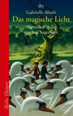 Alle Details zum Kinderbuch Das magische Licht: Abenteuer in der irischen Sagenwelt und ähnlichen Büchern