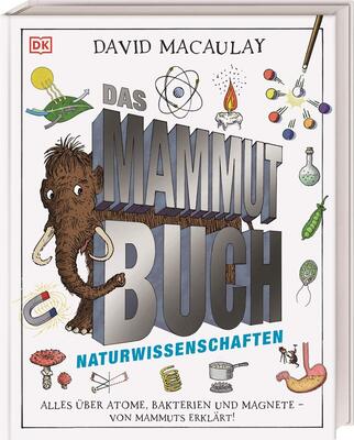 Alle Details zum Kinderbuch Das Mammut-Buch Naturwissenschaften: Alles über Atome, Bakterien und Magnete - von Mammuts erklärt und ähnlichen Büchern