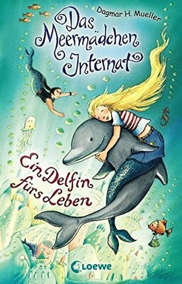 Alle Details zum Kinderbuch Das Meermädchen-Internat 3: Ein Delfin fürs Leben und ähnlichen Büchern