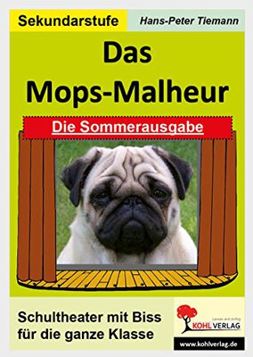 Alle Details zum Kinderbuch Das Mops-Malheur /Die Sommerausgabe: Schultheater mit Biss für die ganze Klasse und ähnlichen Büchern