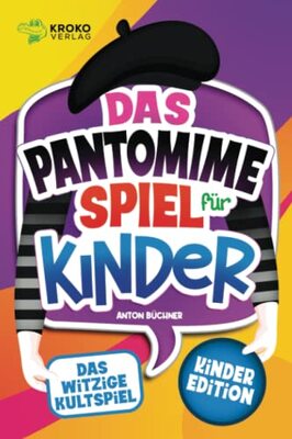 Das Pantomime Spiel für Kinder: Das witzige Kultspiel in der Kinder Edition bei Amazon bestellen
