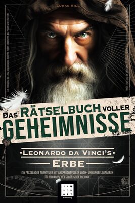 Alle Details zum Kinderbuch Das Rätselbuch voller Geheimnisse: Leonardo da Vinci’s Erbe – Ein fesselndes Abenteuer mit anspruchsvollen Logik- und Knobelaufgaben für erwachsene Espace-Spiel Freunde. und ähnlichen Büchern