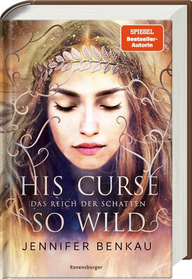 Alle Details zum Kinderbuch Das Reich der Schatten, Band 2: His Curse So Wild (High Romantasy von der SPIEGEL-Bestsellerautorin von "One True Queen") (Das Reich der Schatten, 2) und ähnlichen Büchern