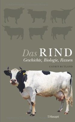 Alle Details zum Kinderbuch Das Rind: Geschichte, Biologie, Rassen und ähnlichen Büchern