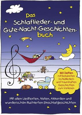 Alle Details zum Kinderbuch Das Schlaflieder- und Gute-Nacht-Geschichtenbuch: 160 Seiten mit bekannten Schlafliedern & traumhaften Geschichten zum Vorlesen und ähnlichen Büchern