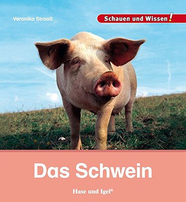 Alle Details zum Kinderbuch Das Schwein: Schauen und Wissen! und ähnlichen Büchern