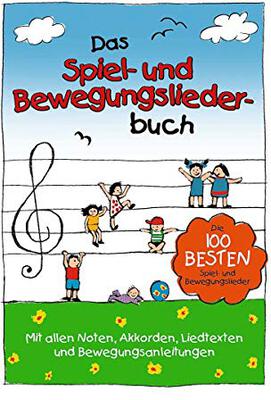 Alle Details zum Kinderbuch Das Spiel- und Bewegungsliederbuch - die 100 besten Spiel- und Bewegungslieder und ähnlichen Büchern