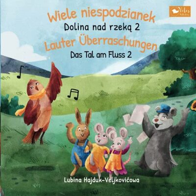 Alle Details zum Kinderbuch Wiele niespodzianek - Dolina nad rzeką 2 : Lauter Überraschungen - Das Tal am Fluss 2: Zweisprachiges Kinderbuch zum Lernen Polnisch – Deutsch ... (Das Tal am Fluss : Dolina nad rzeką, Band 2) und ähnlichen Büchern