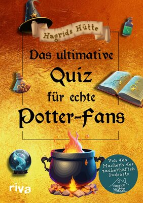 Alle Details zum Kinderbuch Das ultimative Quiz für echte Potter-Fans: Von den Machern des zauberhaften Podcasts und ähnlichen Büchern