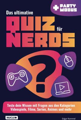 Alle Details zum Kinderbuch Das ultimative Quiz für Nerds: Teste dein Wissen in Fragen rund um Games, Filme, Serien, Anime und mehr und ähnlichen Büchern
