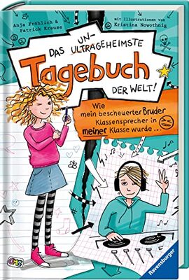 Alle Details zum Kinderbuch Das ungeheimste Tagebuch der Welt!, Band 1: Wie mein bescheuerter Bruder Klassensprecher in meiner Klasse wurde … (Das ungeheimste Tagebuch der Welt!, 1) und ähnlichen Büchern