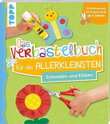 Das Verbastelbuch für die Allerkleinsten. Schneiden und Kleben: Frühförderung für Kreativminis ab 3 Jahren bei Amazon bestellen