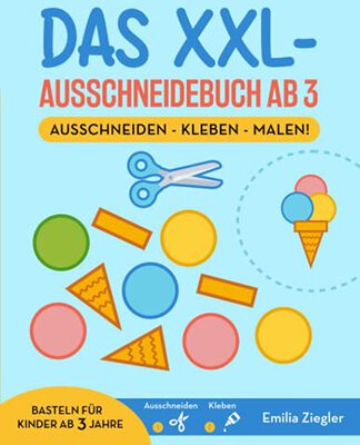 Alle Details zum Kinderbuch Das XXL-Ausschneidebuch ab 3 | Ausschneiden - Kleben - Malen! Basteln für Kinder ab 3 Jahre: Spielerisch schneiden lernen mit 30 starken Motiven aus dem großen Bastelbuch ab 3 + Scherenführerschein und ähnlichen Büchern