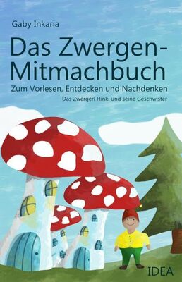 Alle Details zum Kinderbuch Das Zwergen-Mitmachbuch: Zum Vorlesen, Entdecken und Nachdenken - Das Zwergerl Hinki und seine Geschwister und ähnlichen Büchern