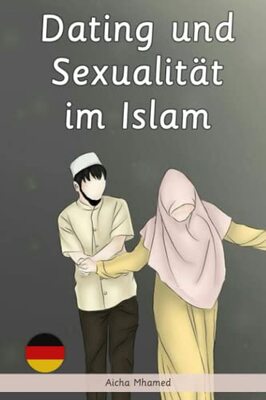 Alle Details zum Kinderbuch Dating und Sexualität im Islam: Islamisches Buch, das sich mit einer Reihe von Fragen über Sex im Islam gemäß dem Heiligen Koran und der Sunnah befasst (Islambücher für Anfänger, Band 5) und ähnlichen Büchern