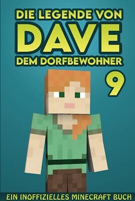 Alle Details zum Kinderbuch Dave, dem Dorfbewohner 9: Ein Inoffizielles Minecraft Buch und ähnlichen Büchern