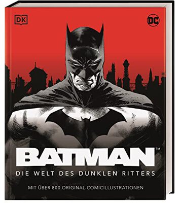 Alle Details zum Kinderbuch DC Batman™ Die Welt des dunklen Ritters: Mit über 800 Original-Comicillustrationen und ähnlichen Büchern