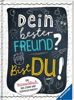Alle Details zum Kinderbuch Dein bester Freund? Bist du!: Ein Mitmachbuch, das stark und glücklich macht! und ähnlichen Büchern