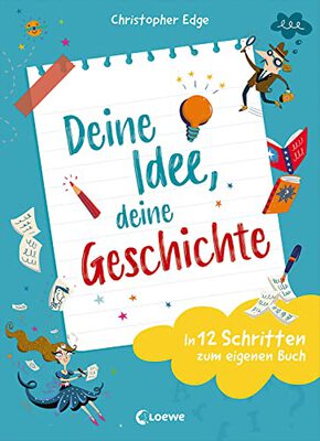 Alle Details zum Kinderbuch Deine Idee, deine Geschichte - In 12 Schritten zum eigenen Buch: Entdecke den Spaß am Schreiben - Tipps und Tricks ab 9 Jahren und ähnlichen Büchern