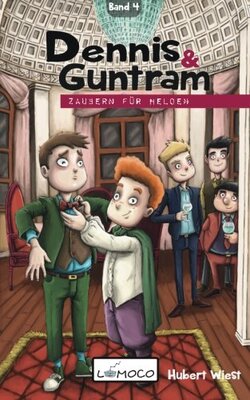Alle Details zum Kinderbuch Dennis und Guntram - Zaubern für Helden: Band 4 und ähnlichen Büchern