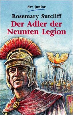 Alle Details zum Kinderbuch Der Adler der Neunten Legion: Eine Erzählung aus der Zeit der römischen Besetzung – Britanniens und ähnlichen Büchern