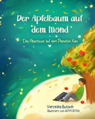 Alle Details zum Kinderbuch Der Apfelbaum auf dem Mond: Das Abenteuer auf dem Planeten Xias und ähnlichen Büchern