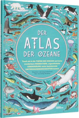 Alle Details zum Kinderbuch Der Atlas der Ozeane: Unglaubliche Abenteuer und wunderbare Tiere auf und unter Wasser und ähnlichen Büchern