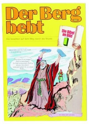 Alle Details zum Kinderbuch Der Berg bebt: Die Israeliten auf dem Weg durch die Wüste (Die Bibel im Bild / Biblische Geschichten im Abenteuercomic-Stil) und ähnlichen Büchern